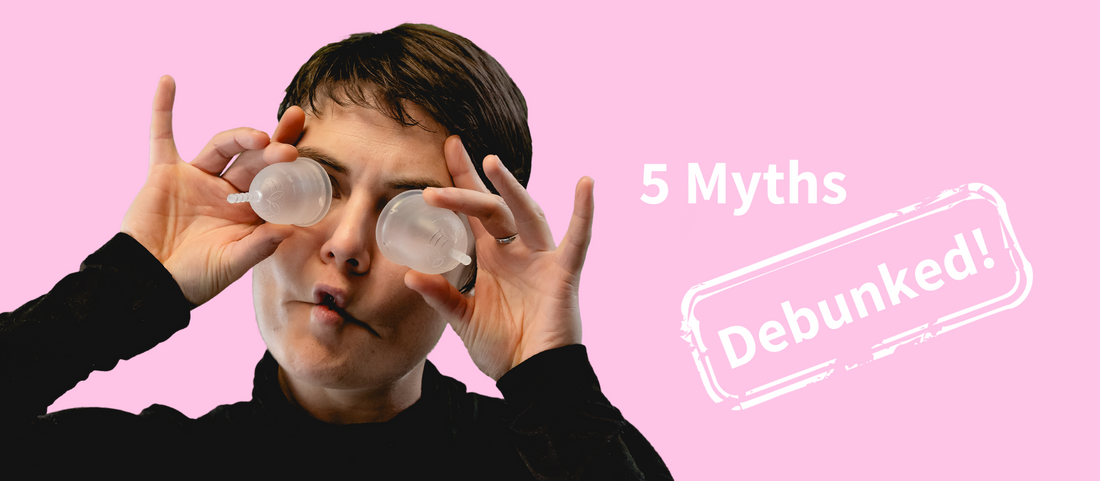 5 myths debunked! Read about 5 common myths that are incorrect when it comes to cups.